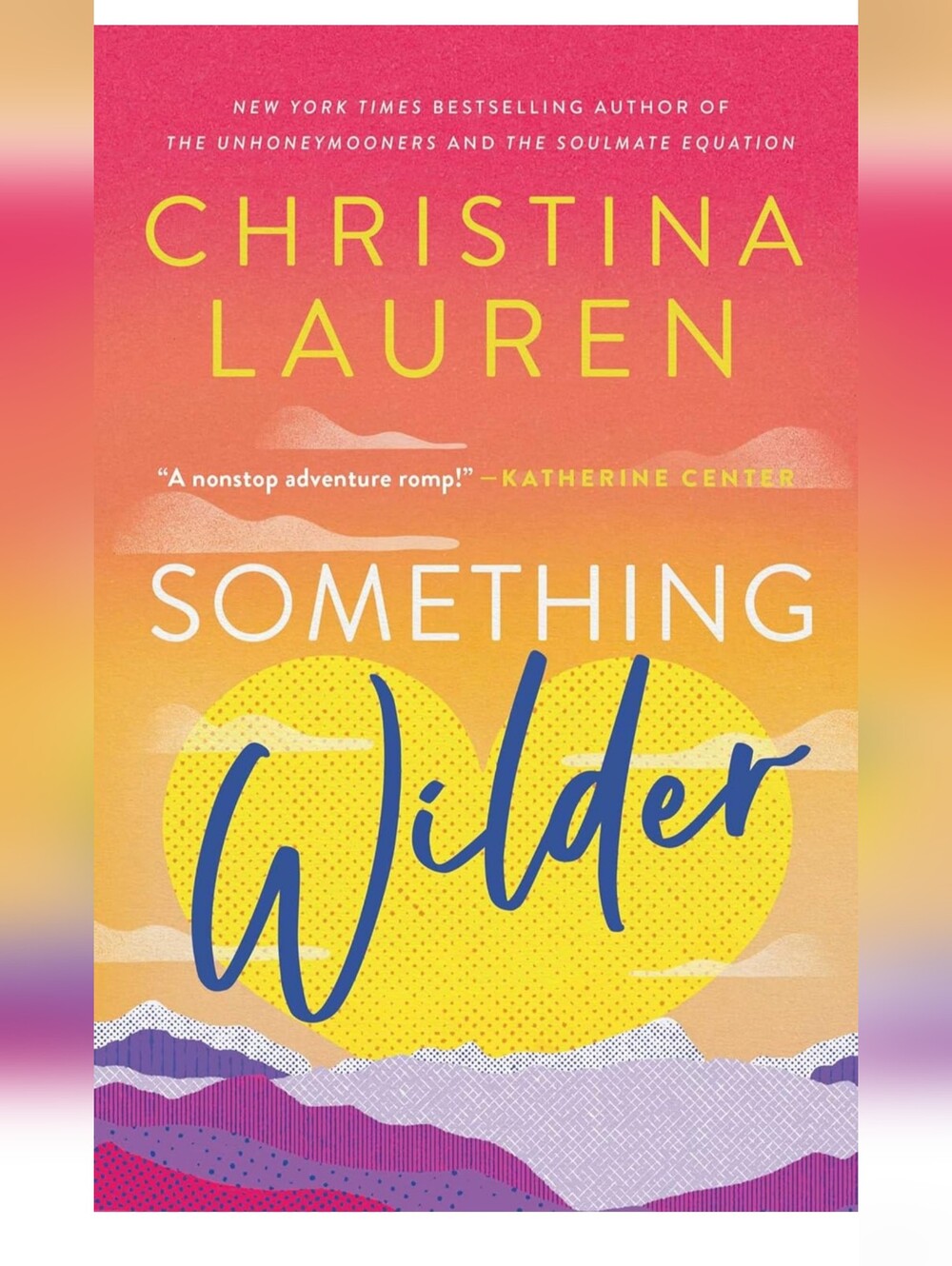 Christina Lauren "Something Wilder" Paperback - Bright Turquoise & Yellow Cover